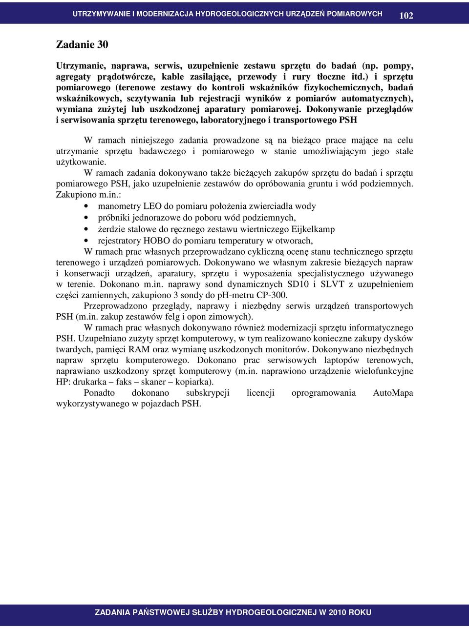 uszkodzonej aparatury pomiarowej.