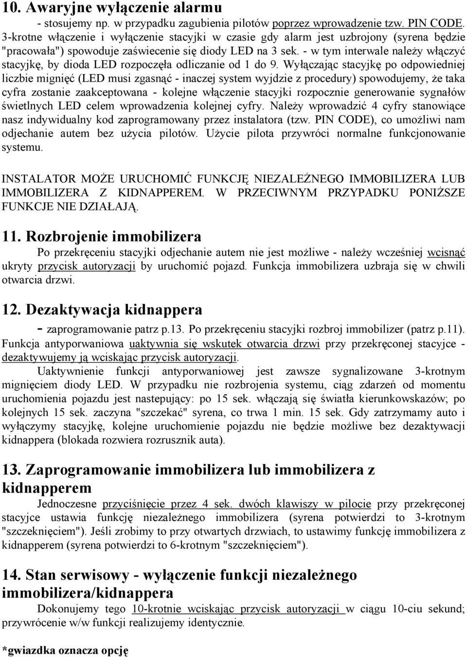 - w tym interwale należy włączyć stacyjkę, by dioda LED rozpoczęła odliczanie od 1 do 9.