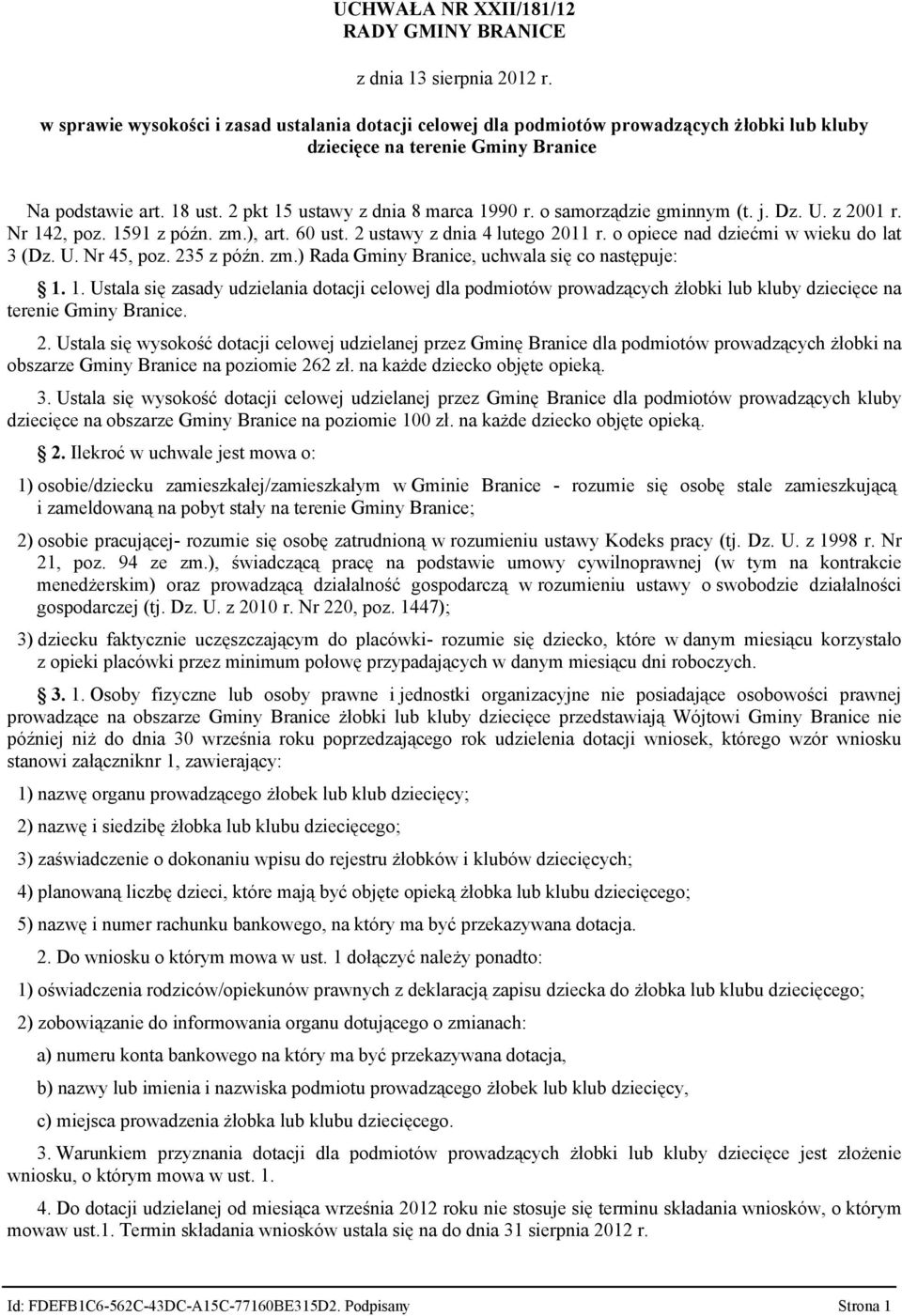 o opiece nad dziećmi w wieku do lat 3 (Dz. U. Nr 45, poz. 235 z późn. zm.) Rada Gminy Branice, uchwala się co następuje: 1.