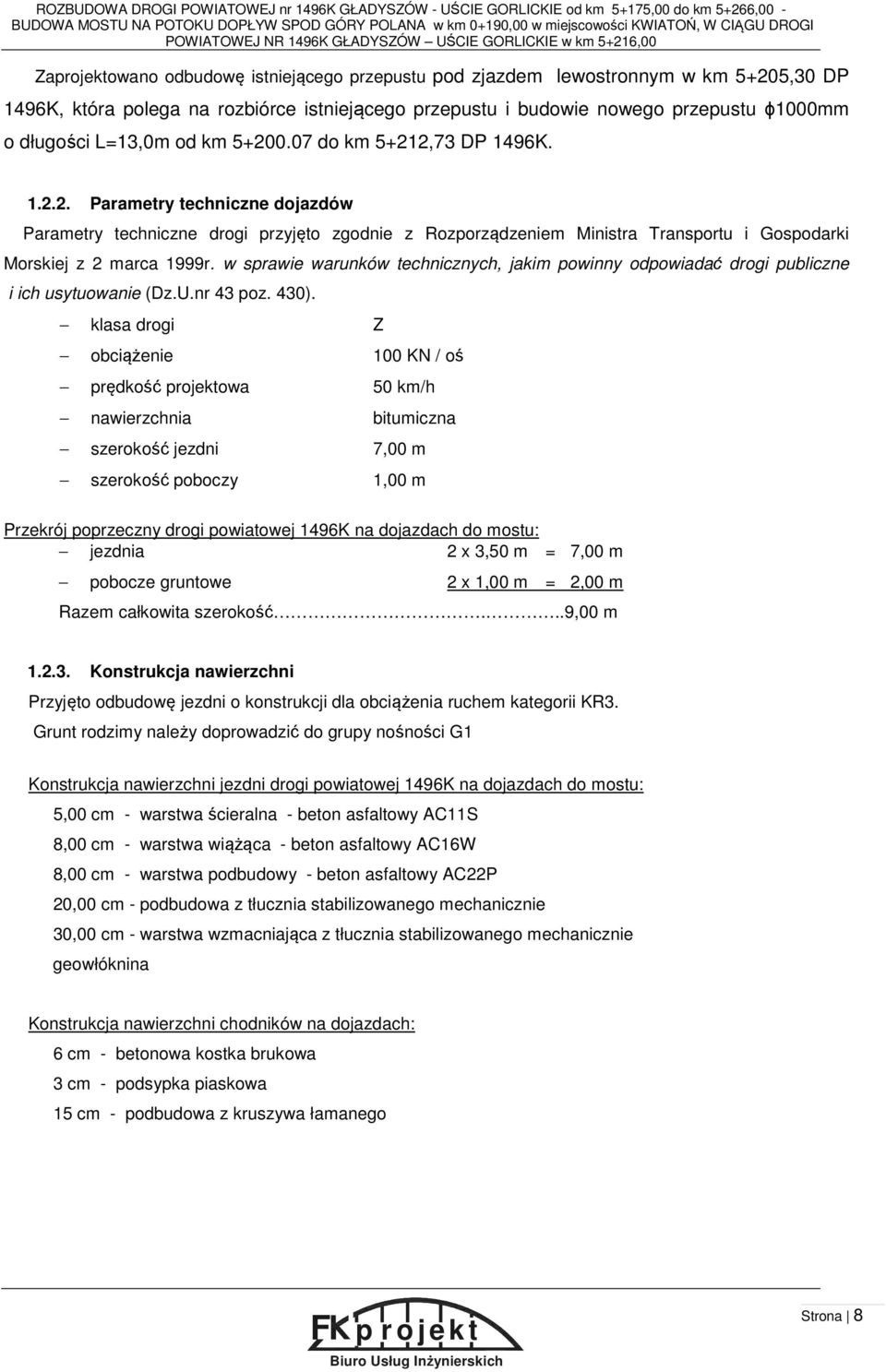 przepustu i budowie nowego przepustu ɸ1000mm o długości L=13,0m od km 5+20