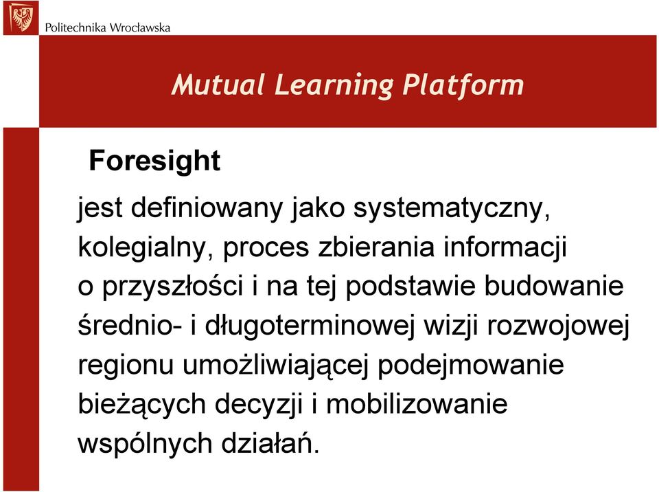 podstawie budowanie średnio- i długoterminowej wizji rozwojowej regionu