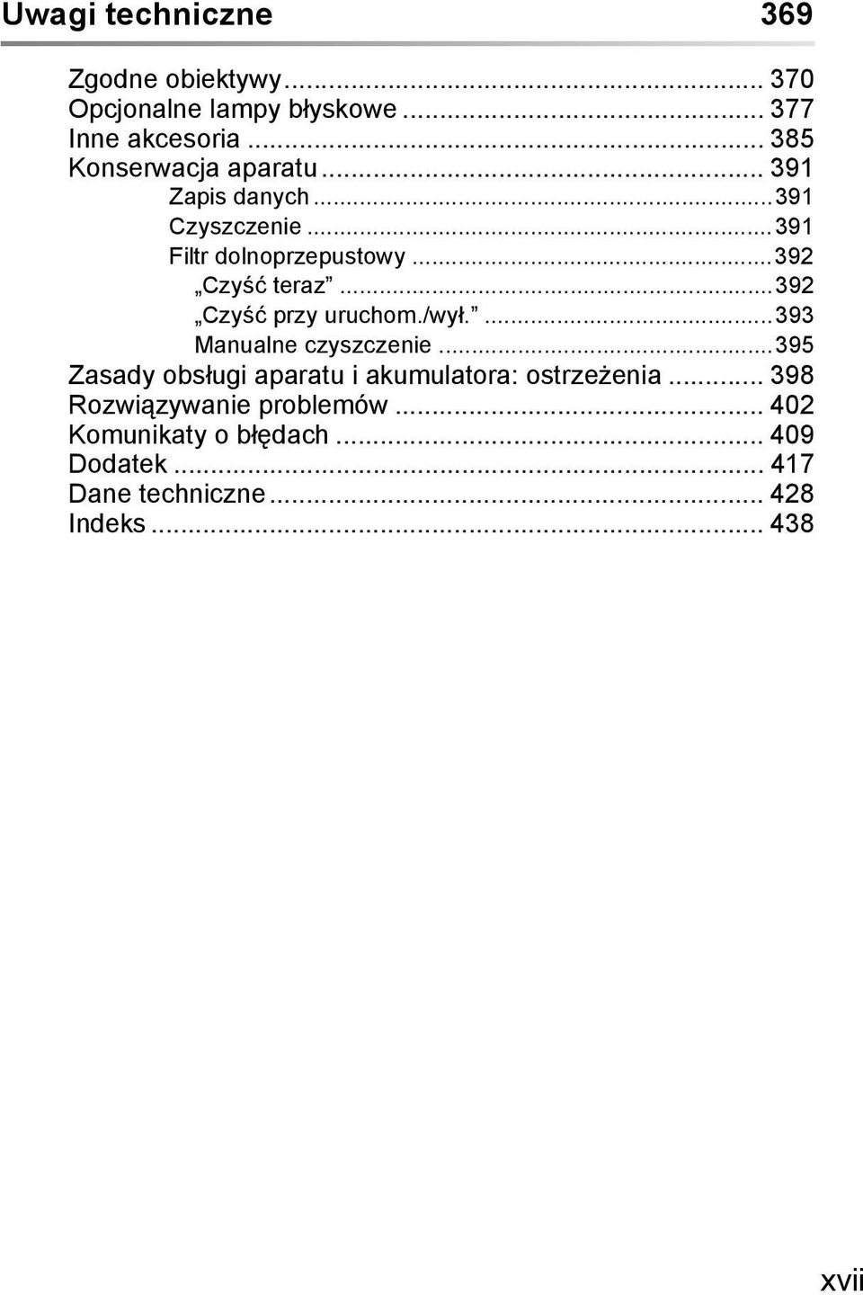 ..392 Czyść przy uruchom./wył....393 Manualne czyszczenie.