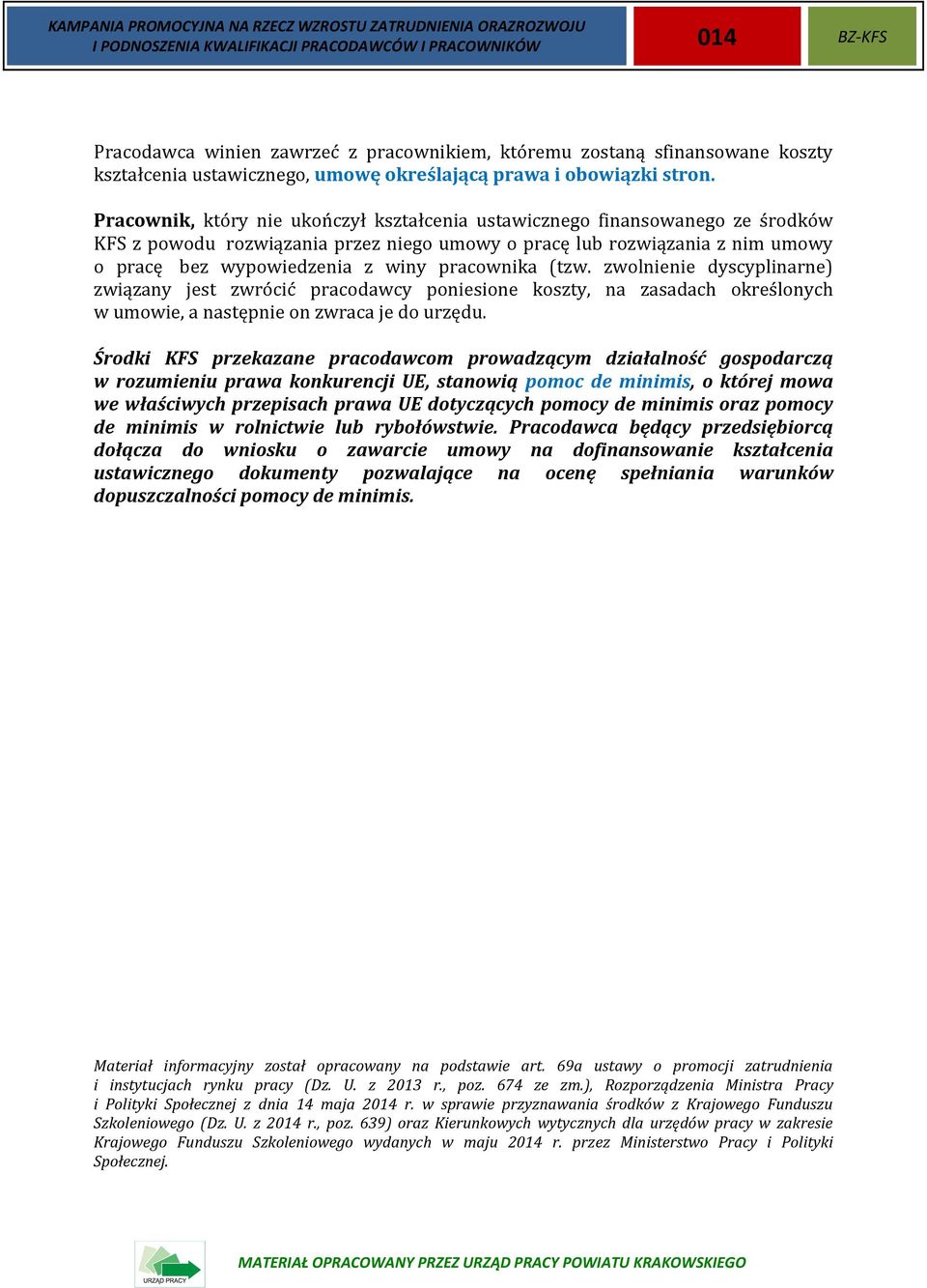 Pracownik, który nie ukończył kształcenia ustawicznego finansowanego ze środków KFS z powodu rozwiązania przez niego umowy o pracę lub rozwiązania z nim umowy o pracę bez wypowiedzenia z winy