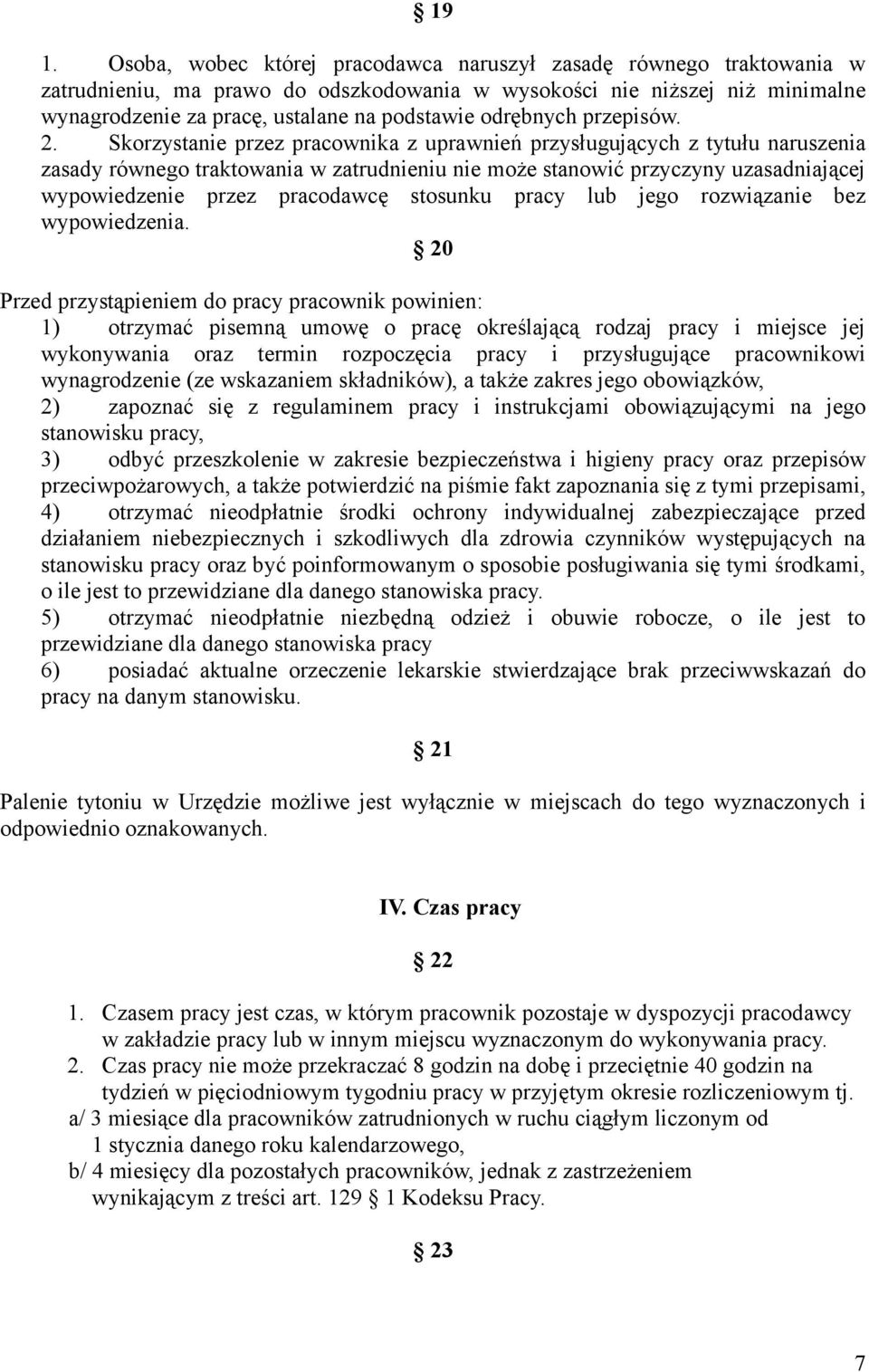 Skorzystanie przez pracownika z uprawnień przysługujących z tytułu naruszenia zasady równego traktowania w zatrudnieniu nie może stanowić przyczyny uzasadniającej wypowiedzenie przez pracodawcę