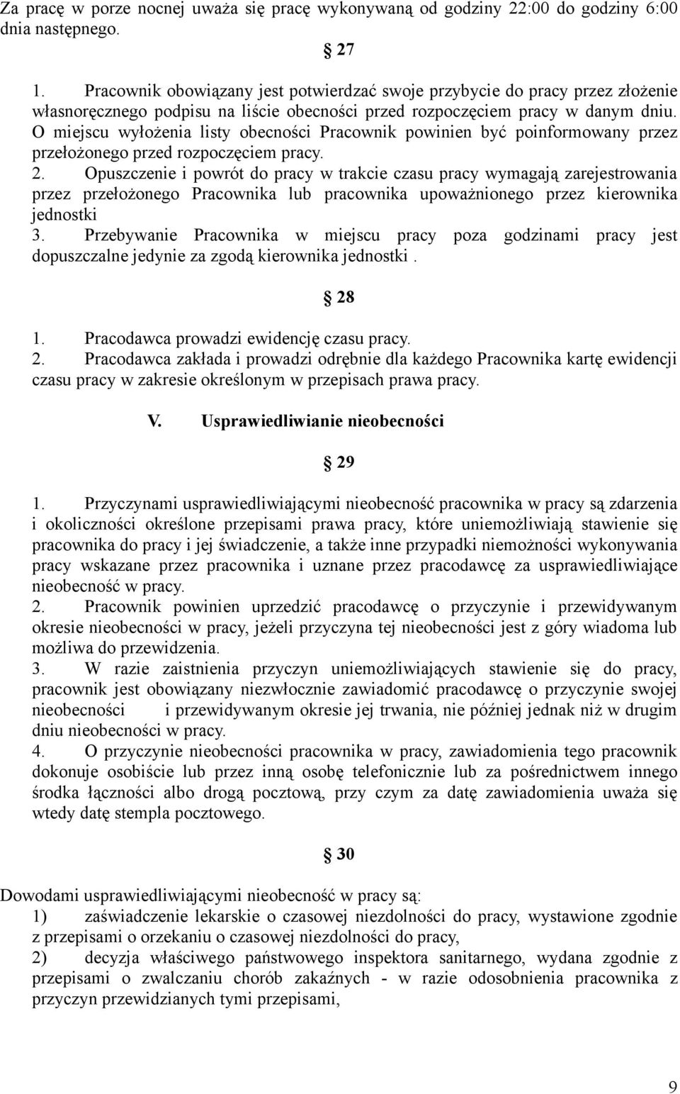 O miejscu wyłożenia listy obecności Pracownik powinien być poinformowany przez przełożonego przed rozpoczęciem pracy. 2.