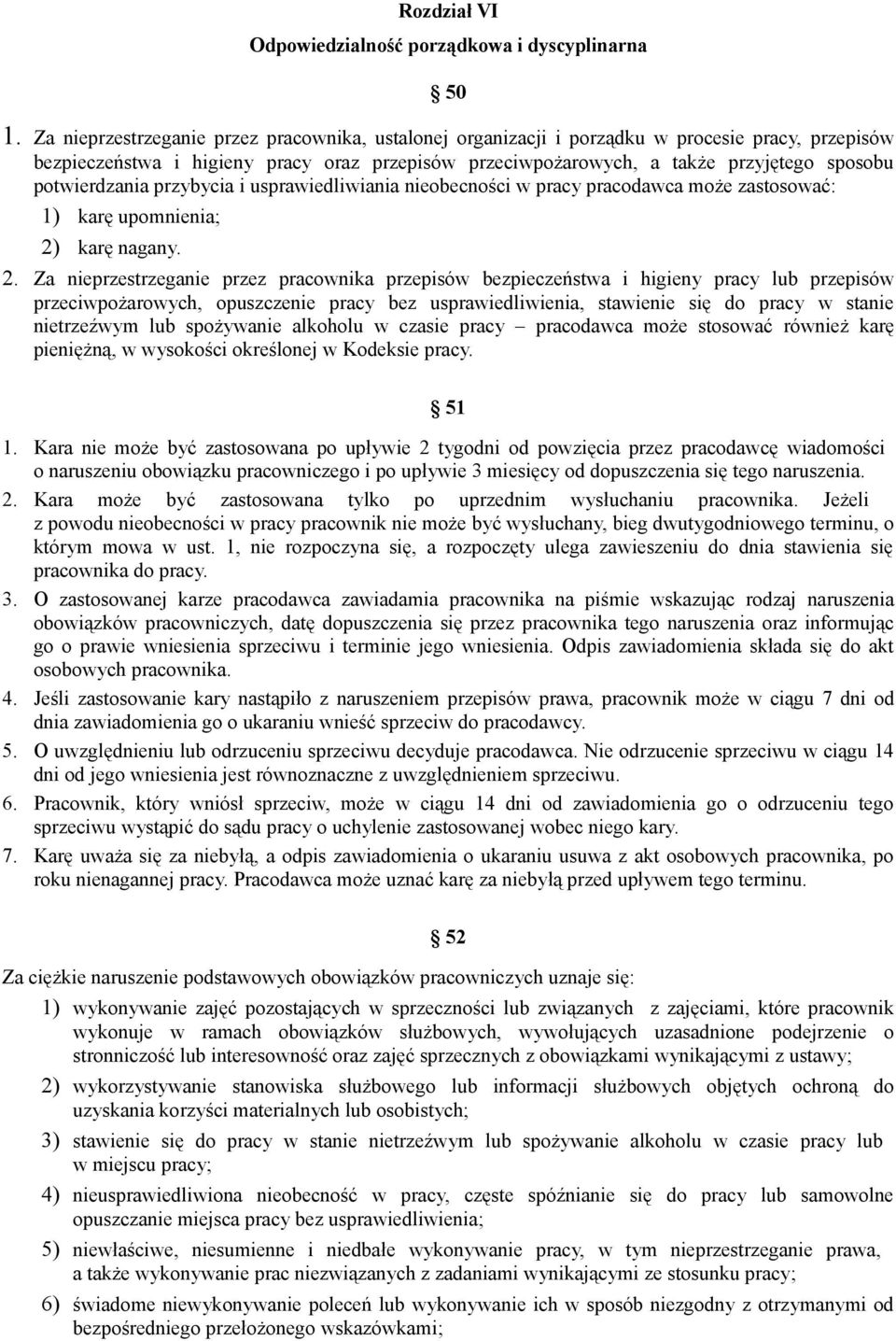 potwierdzania przybycia i usprawiedliwiania nieobecności w pracy pracodawca może zastosować: 1) karę upomnienia; 2)