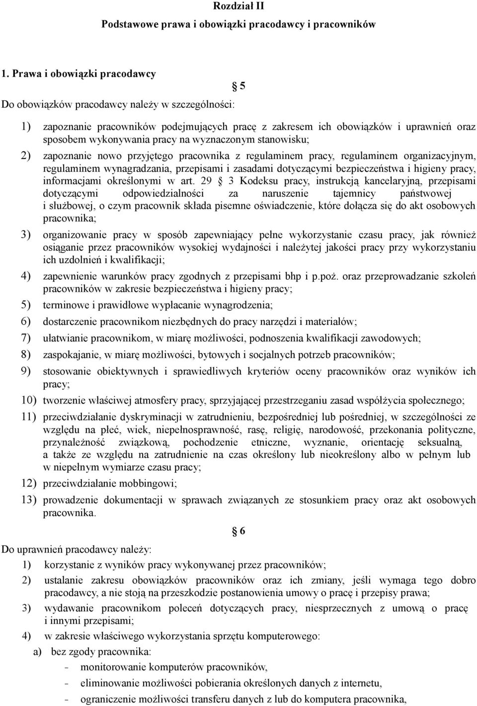 wyznaczonym stanowisku; 2) zapoznanie nowo przyjętego pracownika z regulaminem pracy, regulaminem organizacyjnym, regulaminem wynagradzania, przepisami i zasadami dotyczącymi bezpieczeństwa i higieny