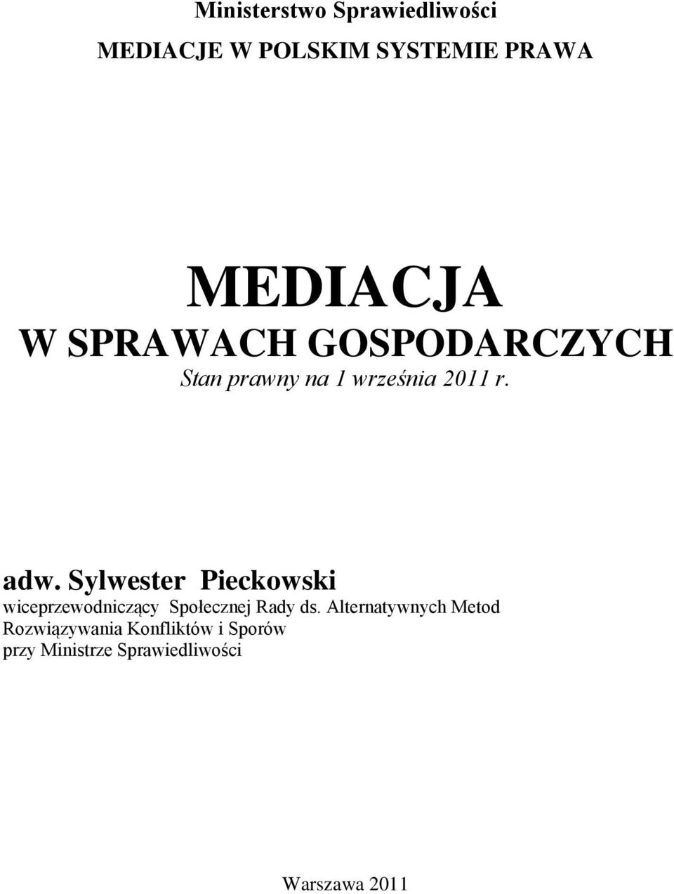 Sylwester Pieckowski wiceprzewodniczący Społecznej Rady ds.