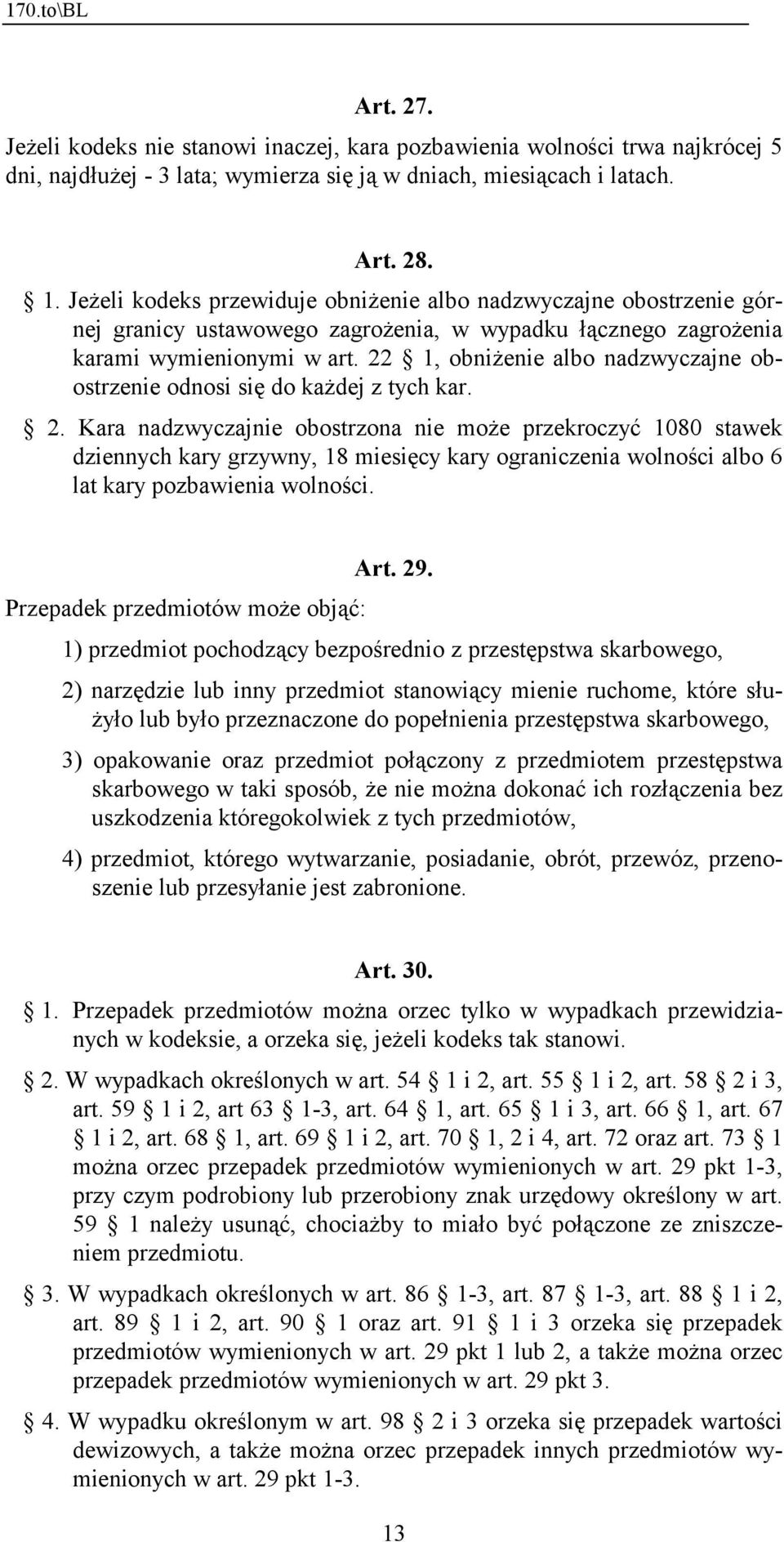 22 1, obniżenie albo nadzwyczajne obostrzenie odnosi się do każdej z tych kar. 2.