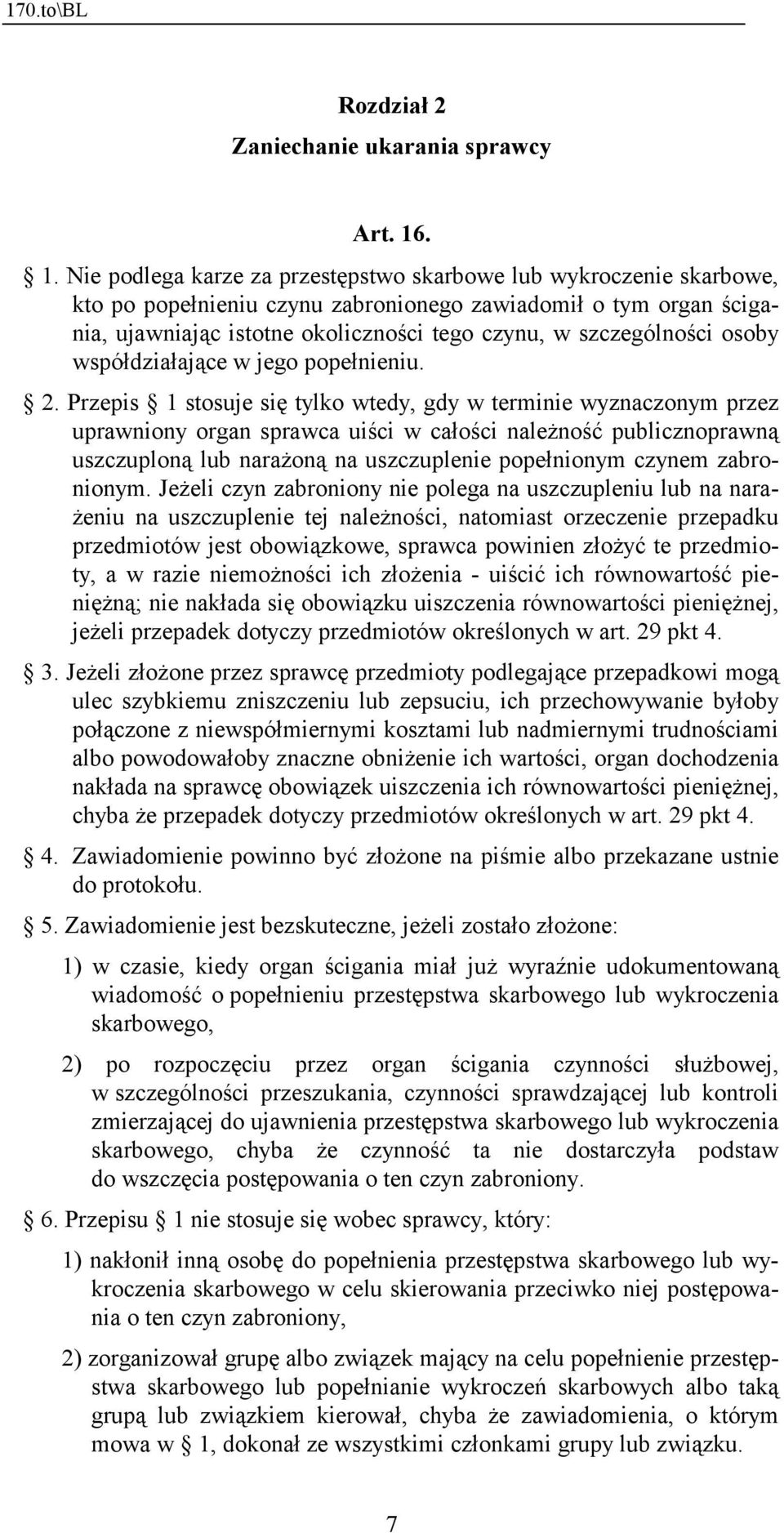 szczególności osoby współdziałające w jego popełnieniu. 2.