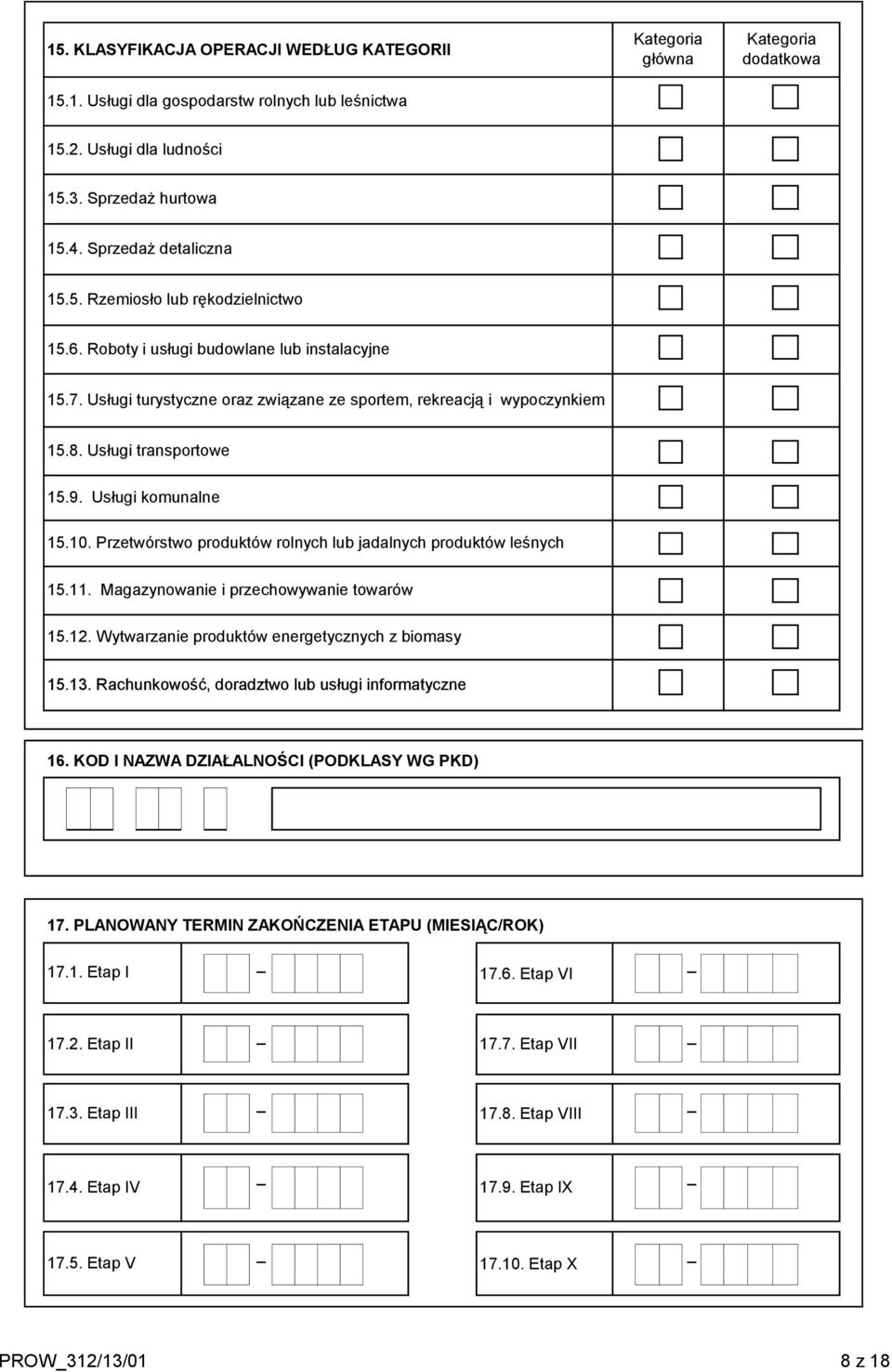 Usługi transportowe 15.9. Usługi komunalne 15.10. Przetwórstwo produktów rolnych lub jadalnych produktów leśnych 15.11. Magazynowanie i przechowywanie towarów 15.12.