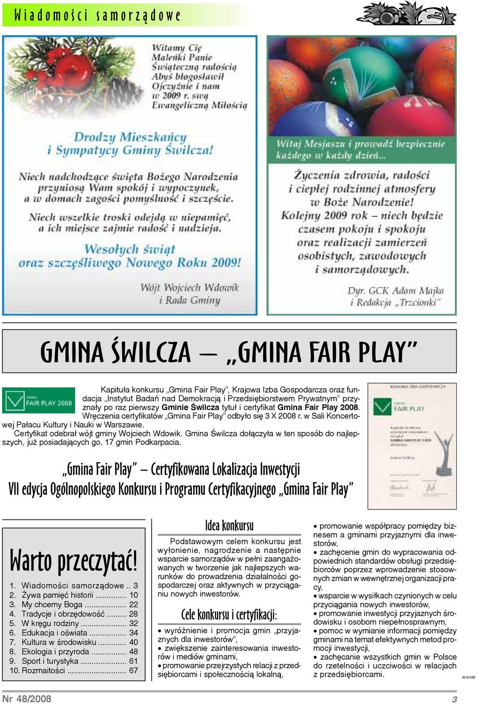Certyfikat odebra³ wójt gminy Wojciech Wdowik. Gmina Œwilcza do³¹czy³a w ten sposób do najlepszych, ju posiadaj¹cych go, 17 gmin Podkarpacia.