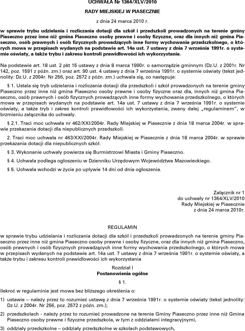 gmina Piaseczno, osób prawnych i osób fizycznych prowadzących inne formy wychowania przedszkolnego, o których mowa w przepisach wydanych na podstawie art. 14a ust. 7 ustawy z dnia 7 września 1991r.