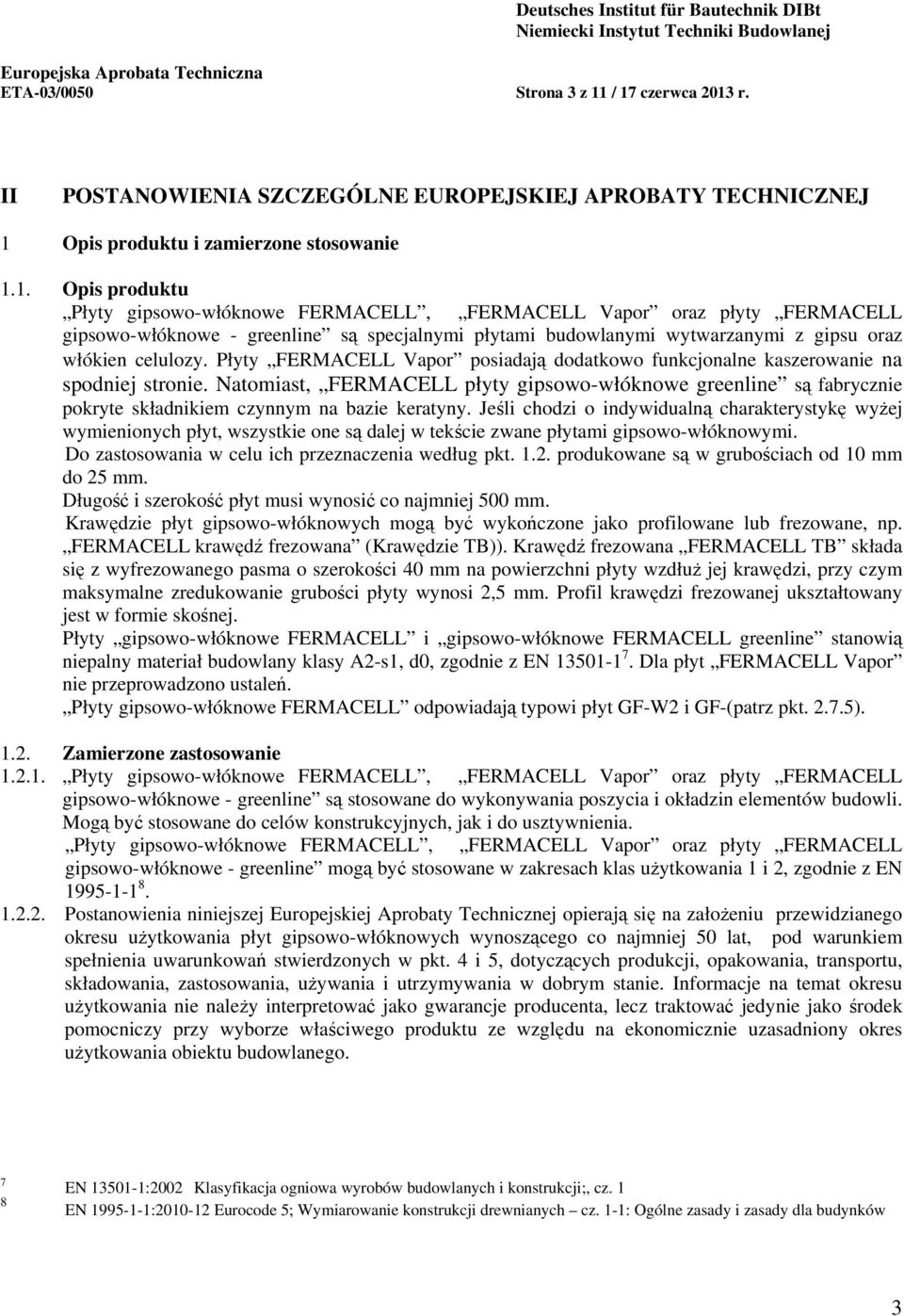 Płyty FERMACELL Vapor posiadają dodatkowo funkcjonalne kaszerowanie na spodniej stronie.