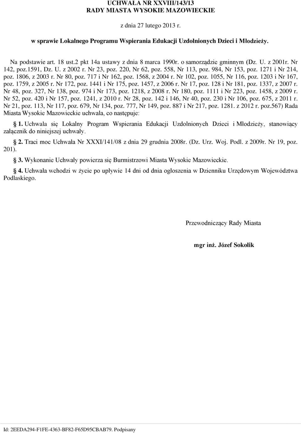 1806, z 2003 r. Nr 80, poz. 717 i Nr 162, poz. 1568, z 2004 r. Nr 102, poz. 1055, Nr 116, poz. 1203 i Nr 167, poz. 1759, z 2005 r. Nr 172, poz. 1441 i Nr 175, poz. 1457, z 2006 r. Nr 17, poz.