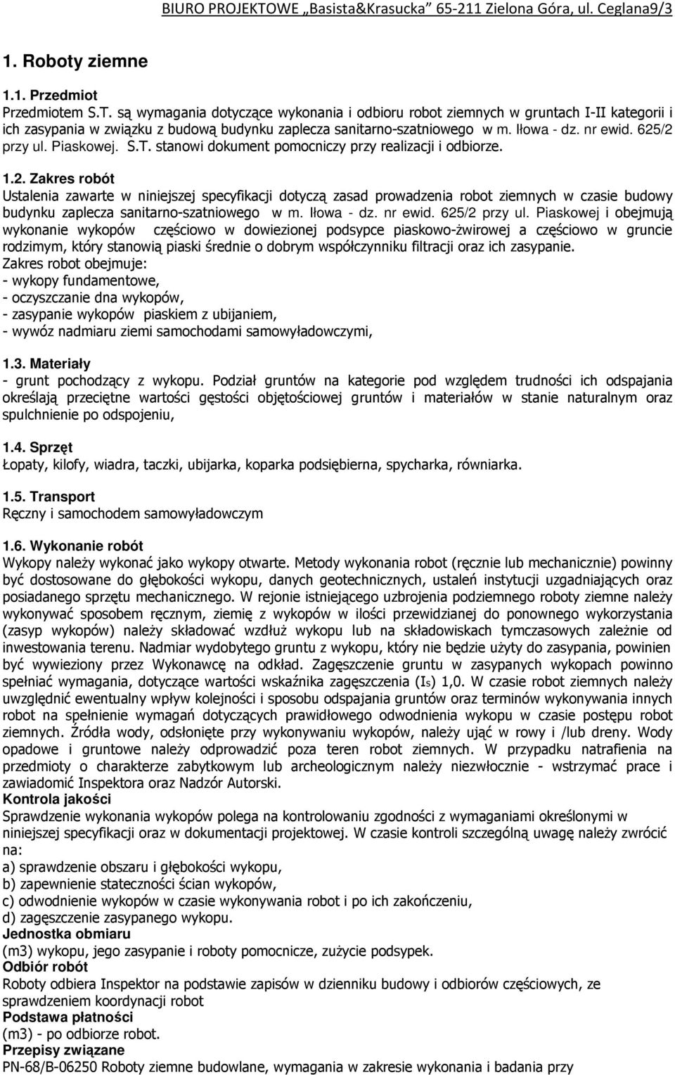 Piaskowej. S.T. stanowi dokument pomocniczy przy realizacji i odbiorze. 1.2.
