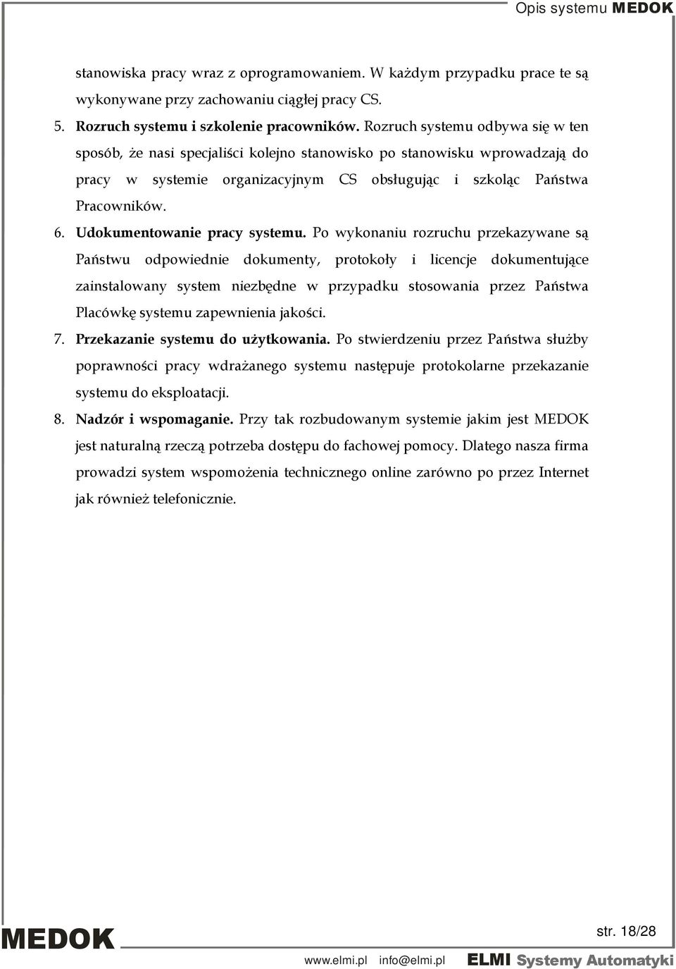 Udokumentowanie pracy systemu.
