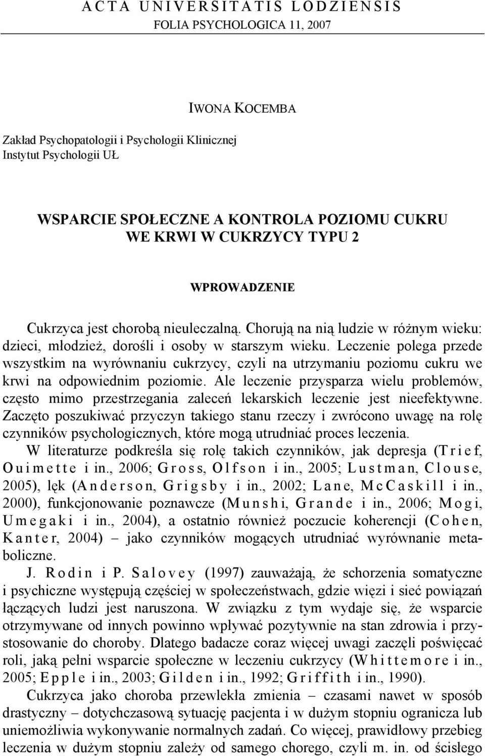 Leczenie polega przede wszystkim na wyrównaniu cukrzycy, czyli na utrzymaniu poziomu cukru we krwi na odpowiednim poziomie.
