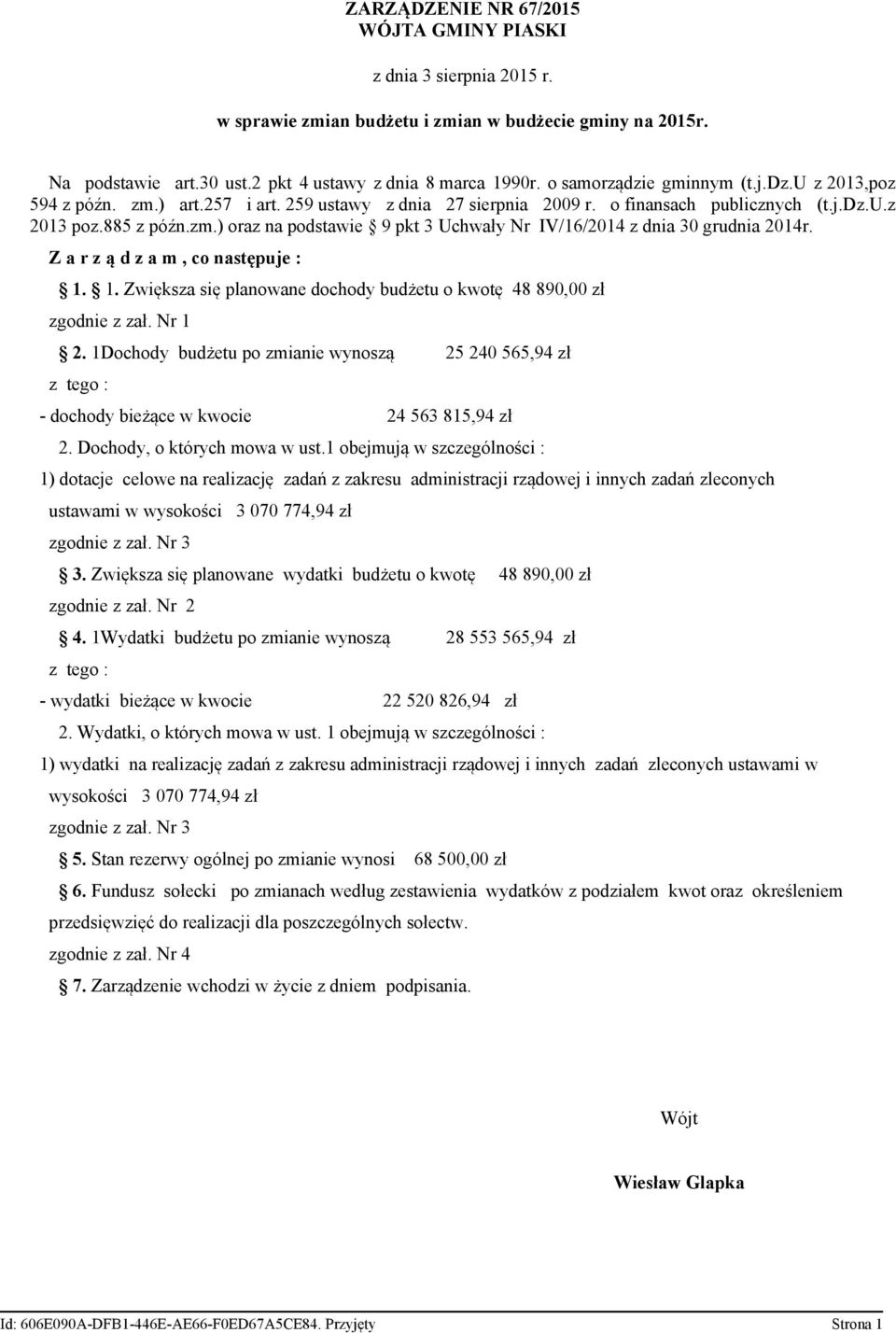 Z a r z ą d z a m, co następuje : 1. 1. Zwiększa się planowane dochody budżetu o kwotę 48 890,00 zł zgodnie z zał. Nr 1 2.