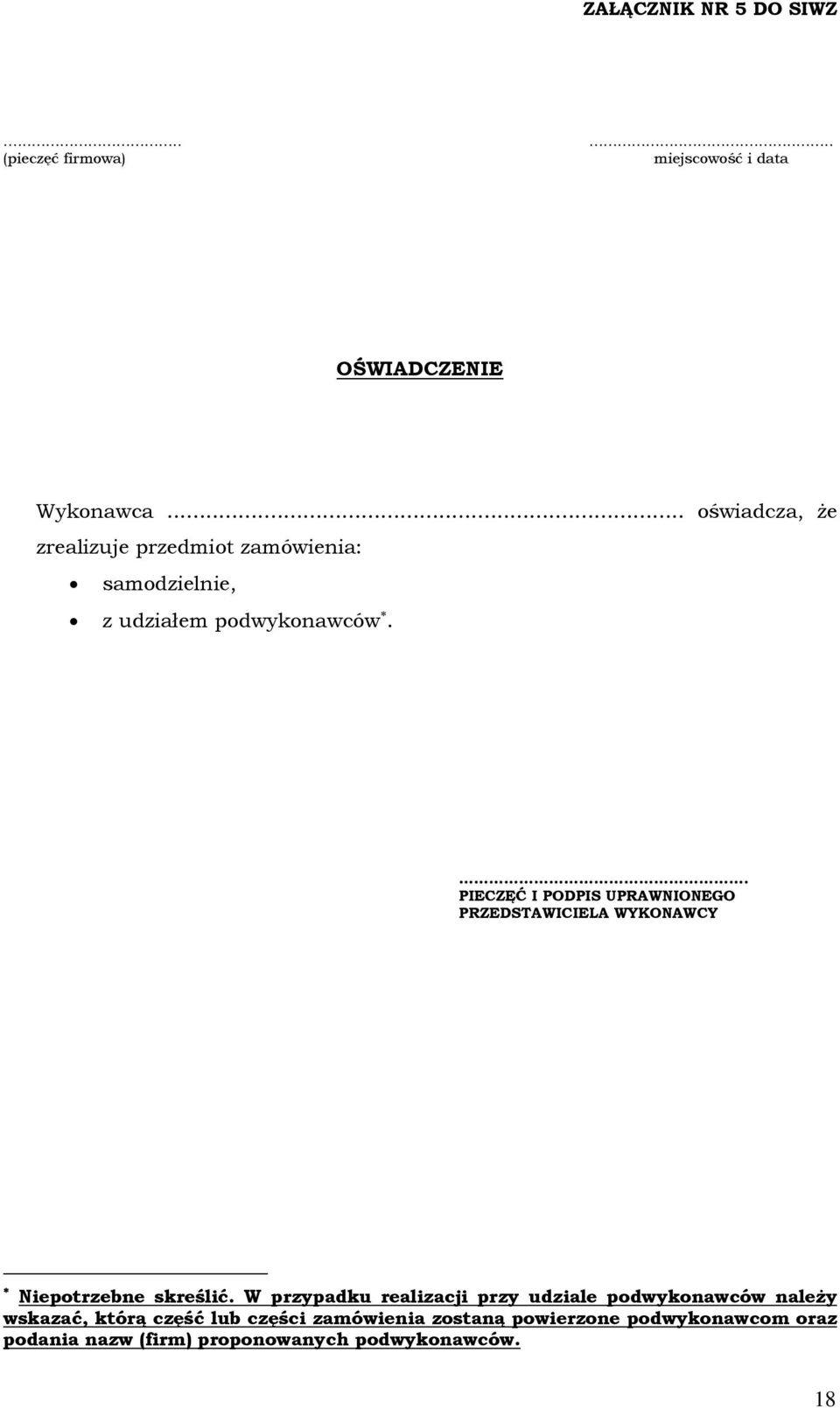 ... PIECZĘĆ I PODPIS UPRAWNIONEGO PRZEDSTAWICIELA WYKONAWCY Niepotrzebne skreślić.