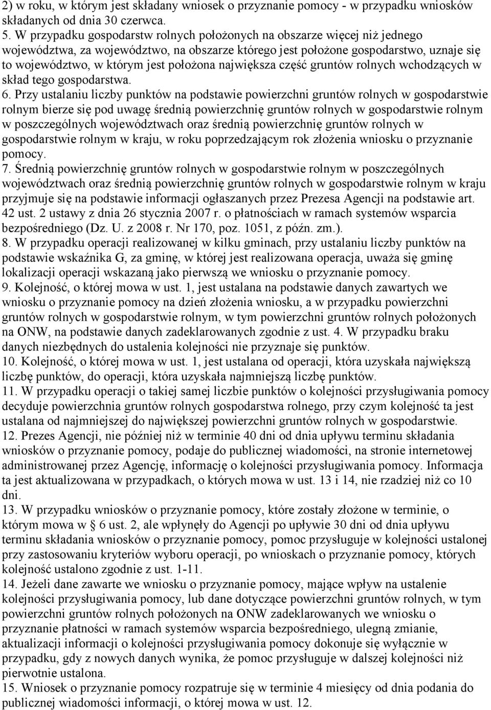 położona największa część gruntów rolnych wchodzących w skład tego gospodarstwa. 6.