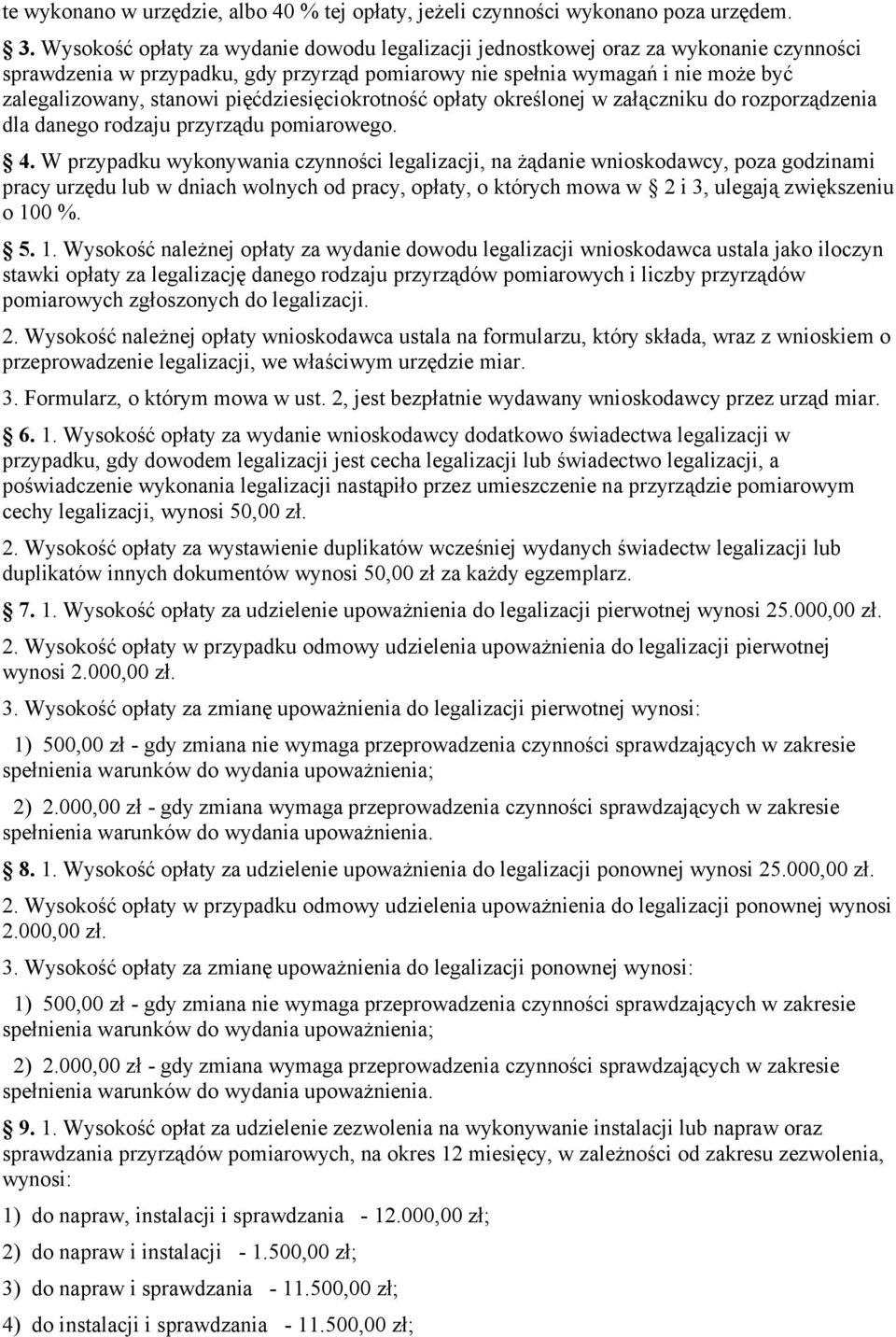 pięćdziesięciokrotność opłaty określonej w załączniku do rozporządzenia dla danego rodzaju przyrządu pomiarowego. 4.