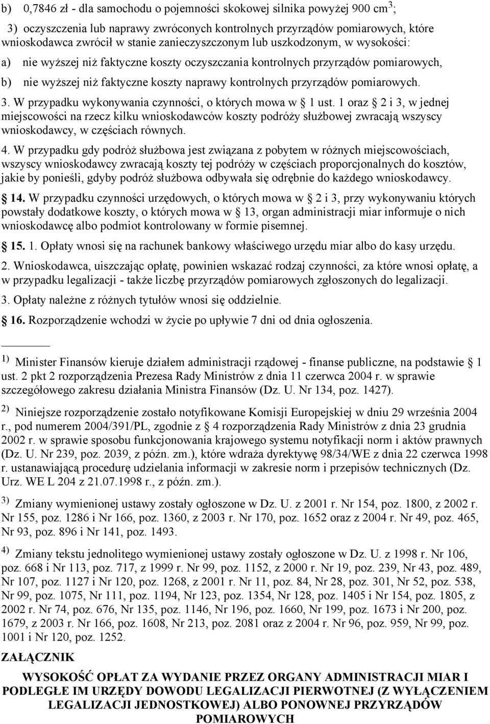 pomiarowych. 3. W przypadku wykonywania czynności, o których mowa w 1 ust.