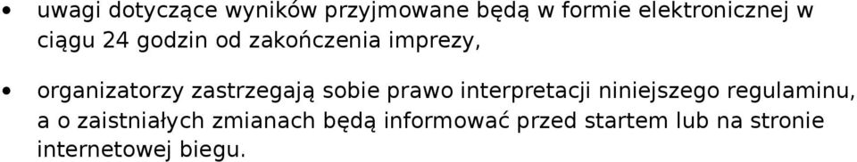 sobie prawo interpretacji niniejszego regulaminu, a o zaistniałych