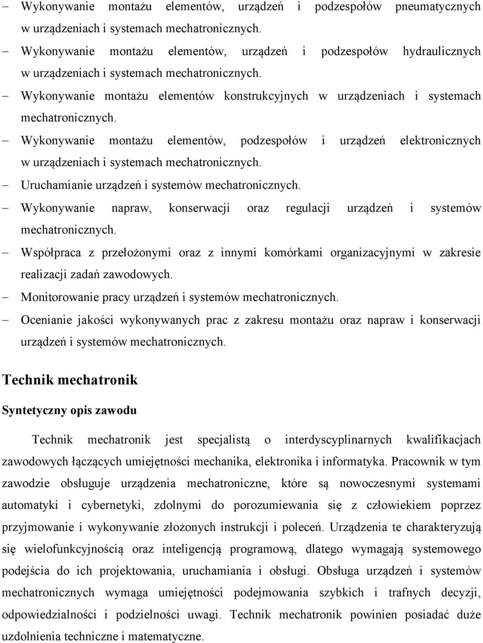 przełożonymi oraz z innymi komórkami organizacyjnymi w zakresie realizacji zadań zawodowych.