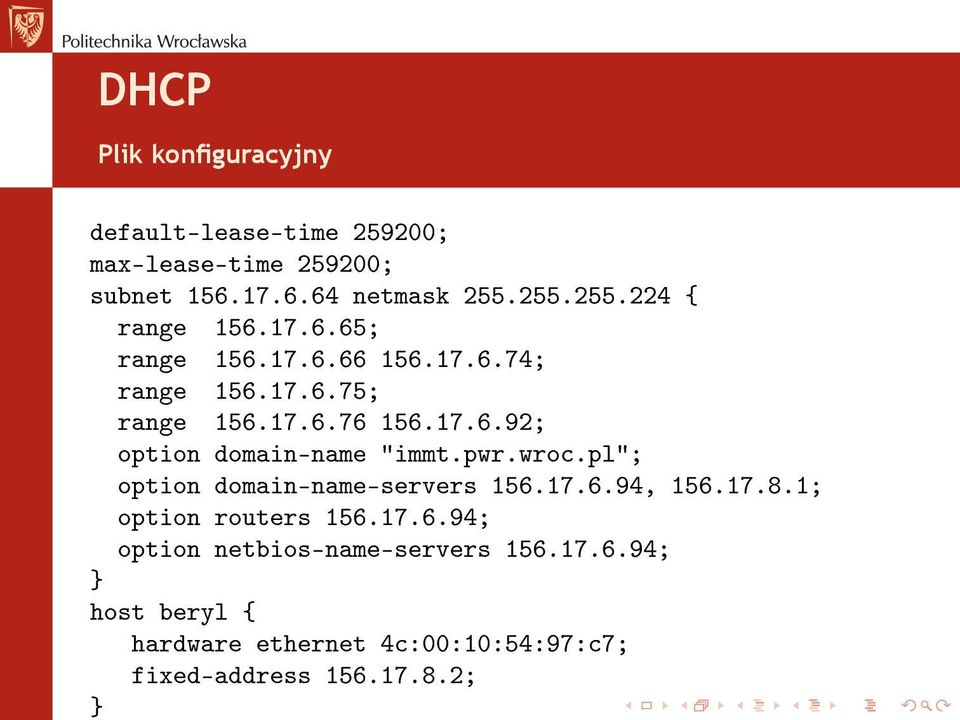 pl"; option domain-name-servers 156.17.6.94, 156.17.8.1; option routers 156.17.6.94; option netbios-name-servers 156.