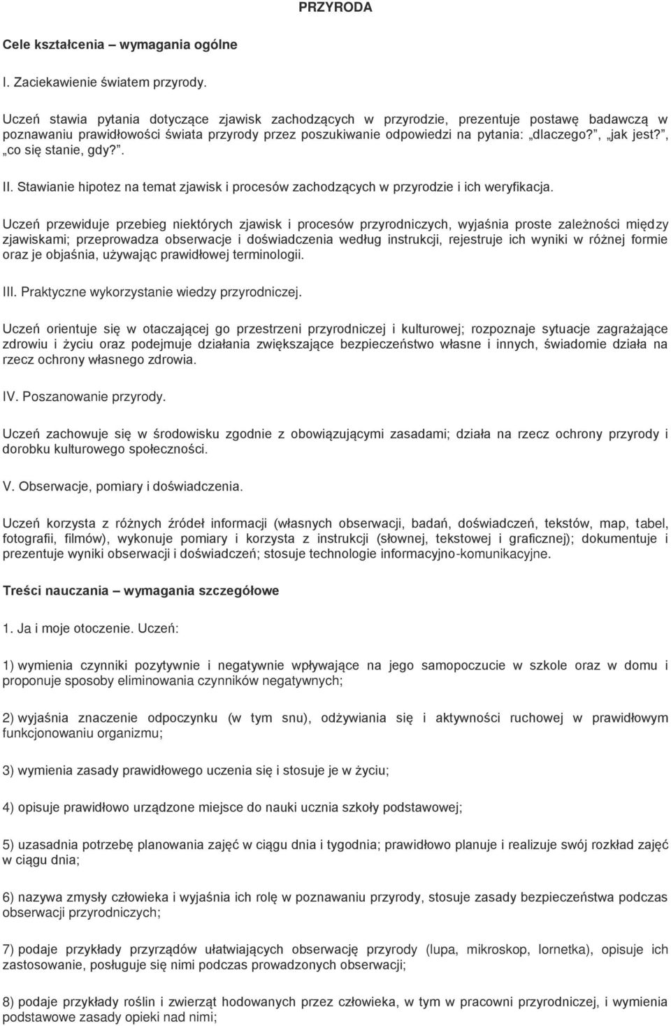 , co się stanie, gdy?. II. Stawianie hipotez na temat zjawisk i procesów zachodzących w przyrodzie i ich weryfikacja.