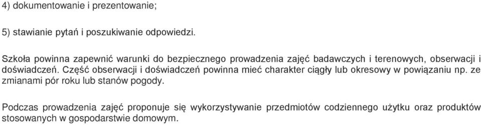 Część obserwacji i doświadczeń powinna mieć charakter ciągły lub okresowy w powiązaniu np.