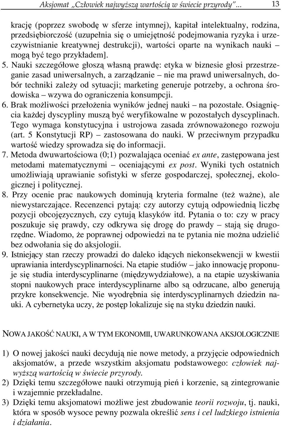 wartości oparte na wynikach nauki mogą być tego przykładem]. 5.