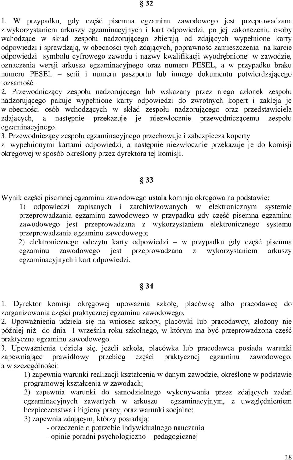 wyodrębnionej w zawodzie, oznaczenia wersji arkusza egzaminacyjnego oraz numeru PESEL, a w przypadku braku numeru PESEL serii i numeru paszportu lub innego dokumentu potwierdzającego tożsamość. 2.