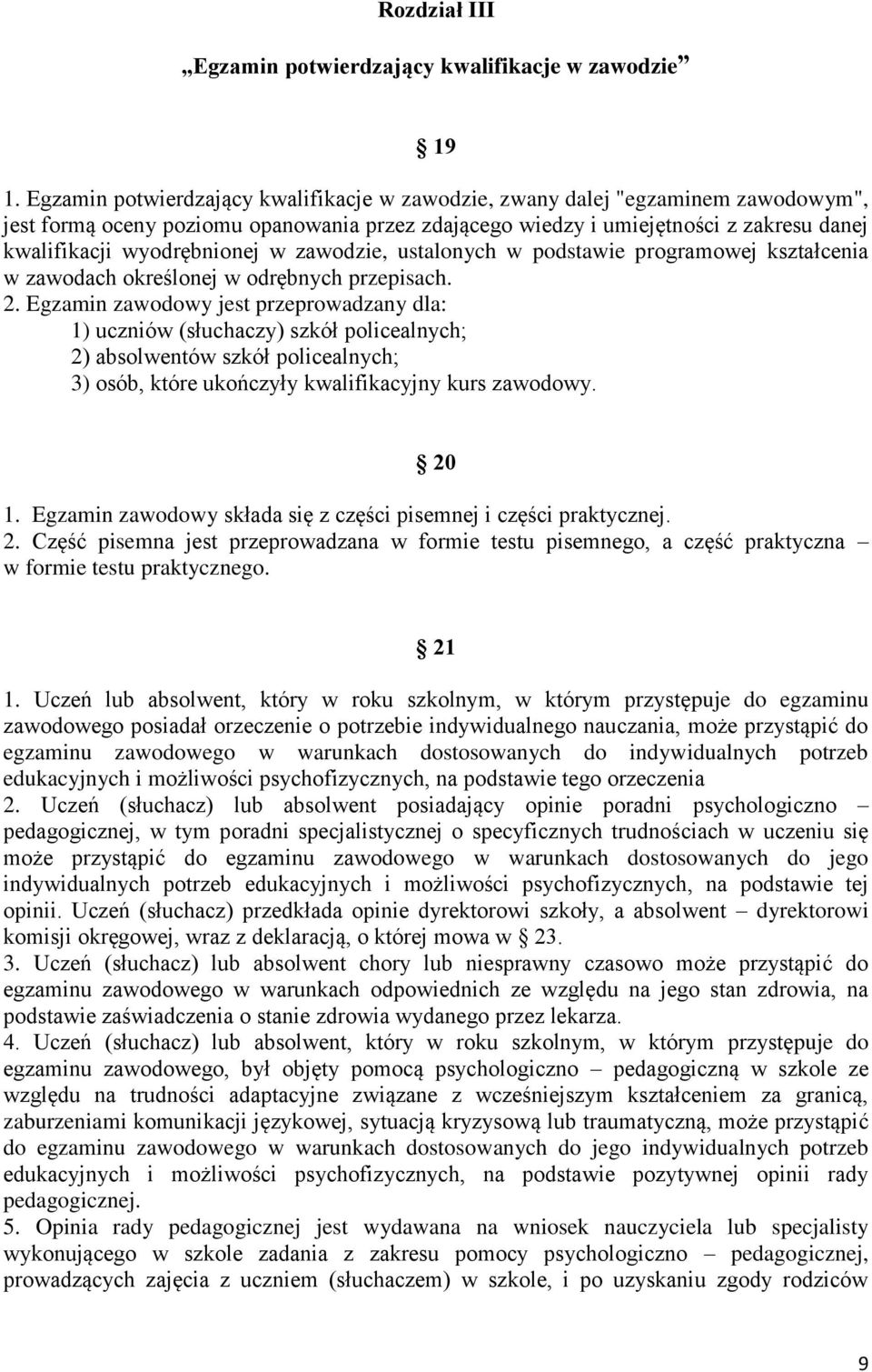 w zawodzie, ustalonych w podstawie programowej kształcenia w zawodach określonej w odrębnych przepisach. 2.