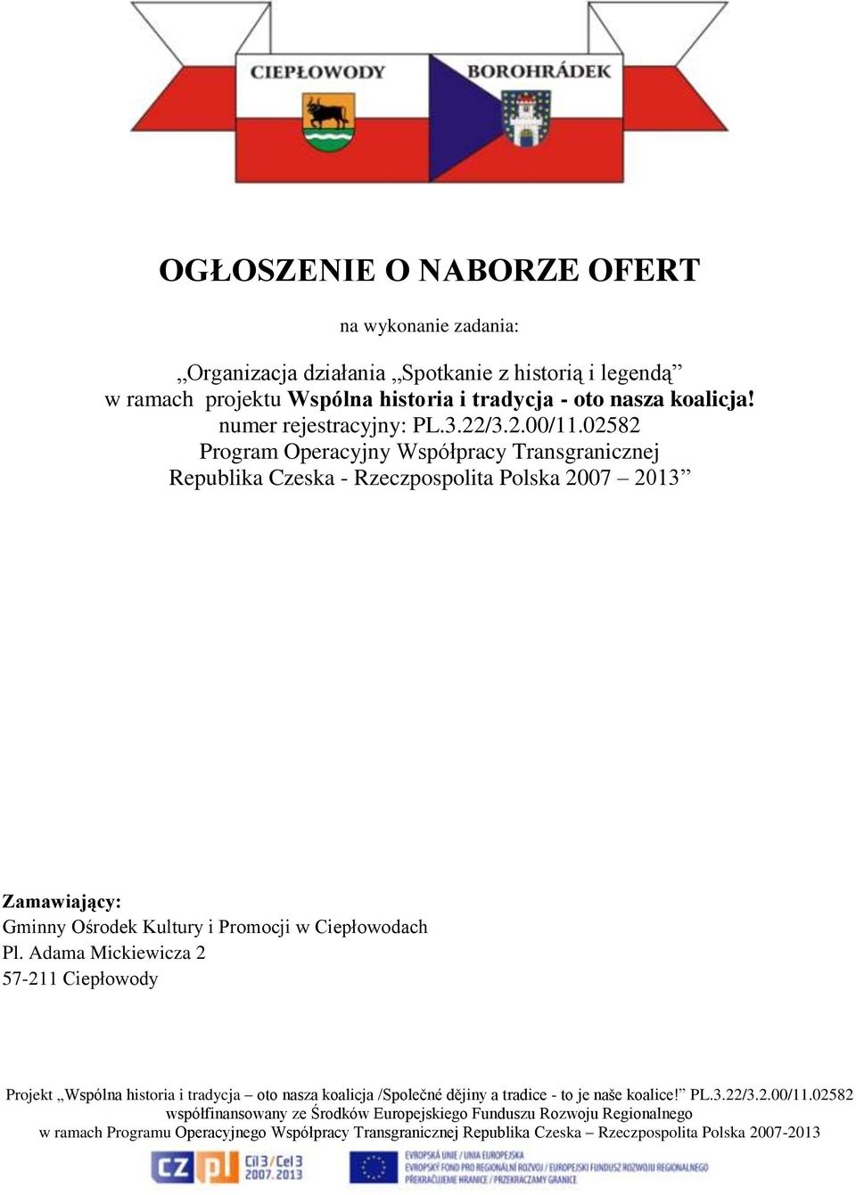 02582 Program Operacyjny Współpracy Transgranicznej Republika Czeska - Rzeczpospolita Polska 2007 2013
