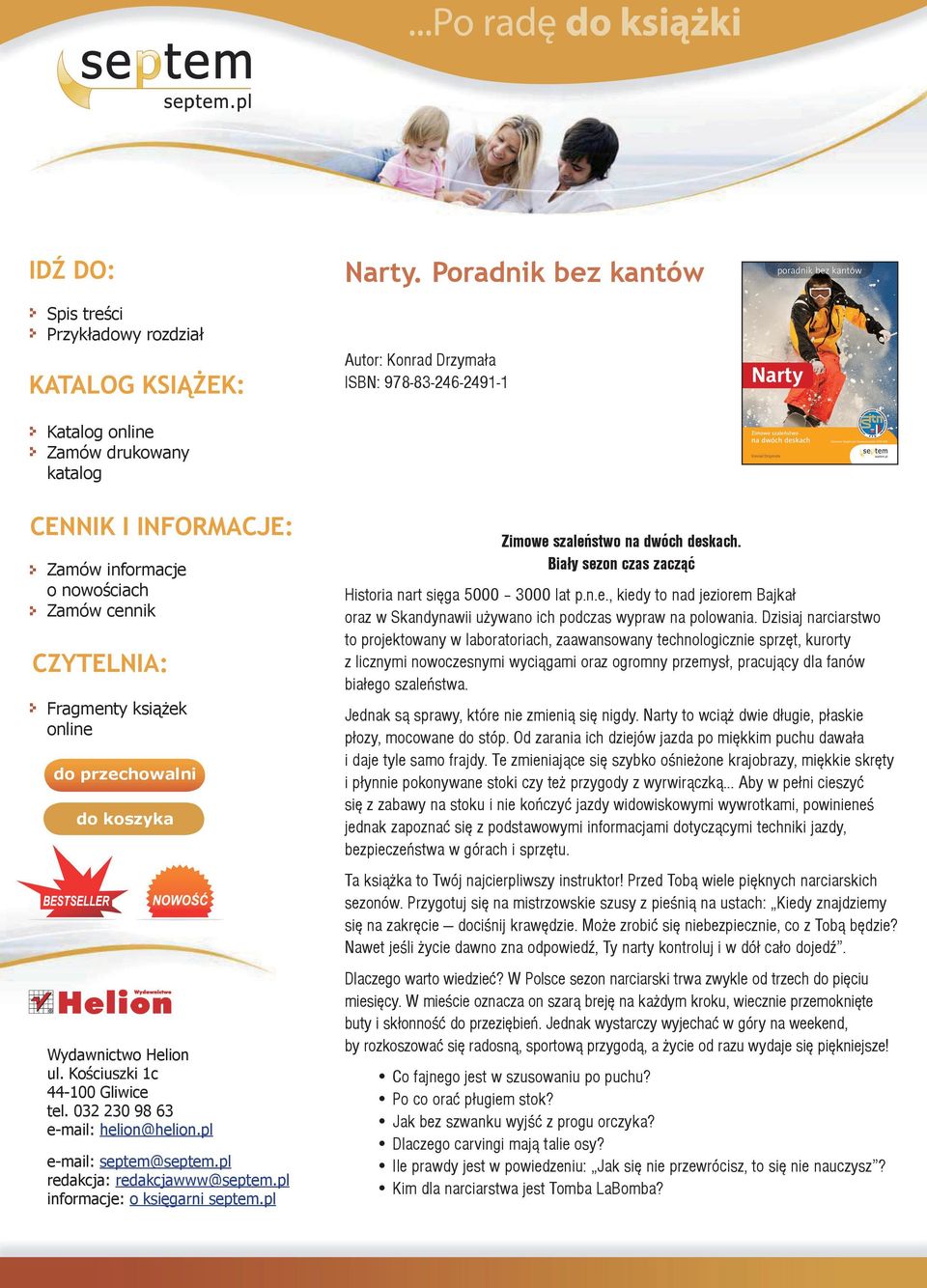 cennik CZYTELNIA: Fragmenty książek online do przechowalni do koszyka Wydawnictwo Helion ul. Kościuszki 1c 44-100 Gliwice tel. 032 230 98 63 e-mail: helion@helion.pl e-mail: septem@septem.