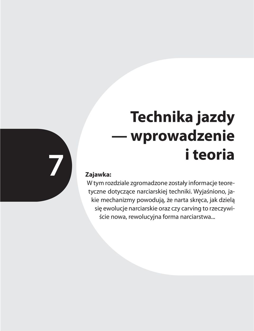 Wyjaśniono, jakie mechanizmy powodują, że narta skręca, jak dzielą się