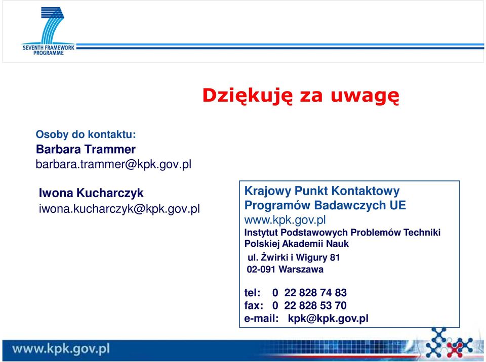 pl Krajowy Punkt Kontaktowy Programów Badawczych UE www.kpk.gov.