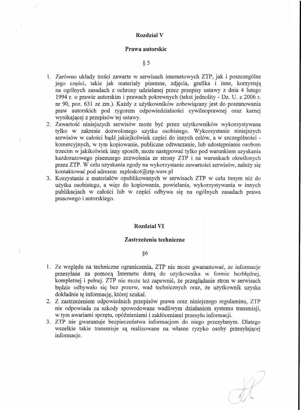 przez przepisy ustawy z dnia 4 lutego 1994 r. o prawie autorskim i prawach pokrewnych (tekst jednolity - Dz. U. z 2006 r. nr 90, poz. 631 ze zm.).