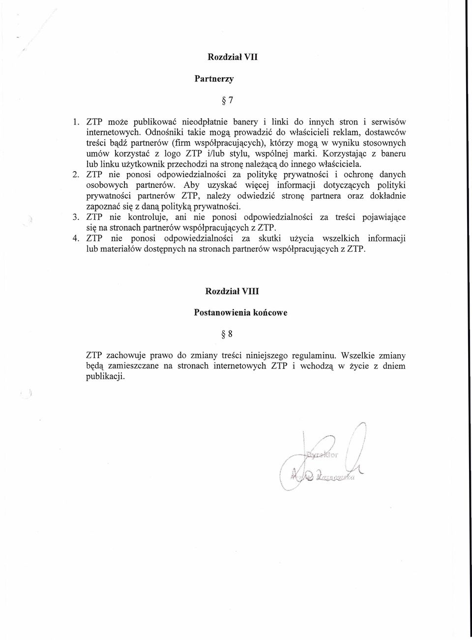 Korzystając z baneru lub linku użytkownik przechodzi na stronę należącą do innego właściciela. 2. ZTP nie ponosi odpowiedzialności za politykę prywatności i ochronę danych osobowych partnerów.