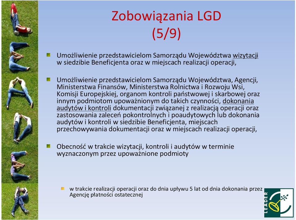 dokonania audytów ikontrolidokumentacji związanej z realizacjąoperacji oraz zastosowania zaleceńpokontrolnych i poaudytowych lub dokonania audytów ikontroli w siedzibie Beneficjenta, miejscach