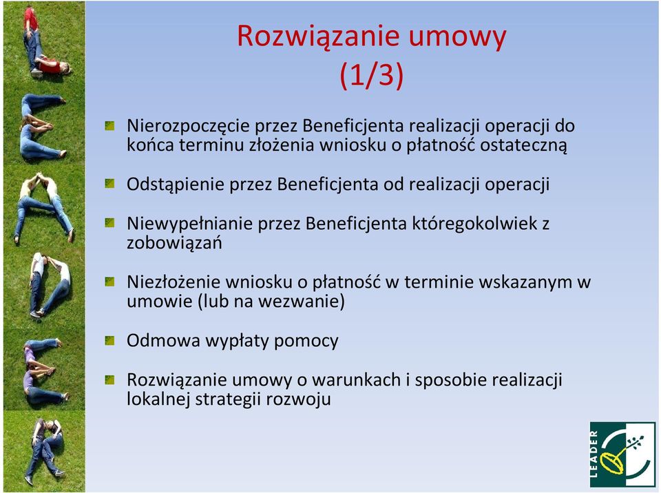 Beneficjenta któregokolwiek z zobowiązań Niezłożenie wniosku o płatnośćw terminie wskazanym w umowie (lub