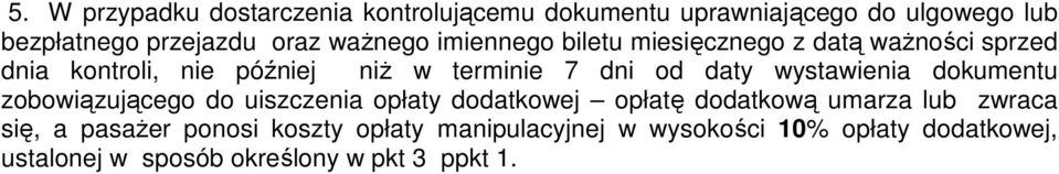 daty wystawienia dokumentu zobowiązującego do uiszczenia opłaty dodatkowej opłatę dodatkową umarza lub zwraca się,