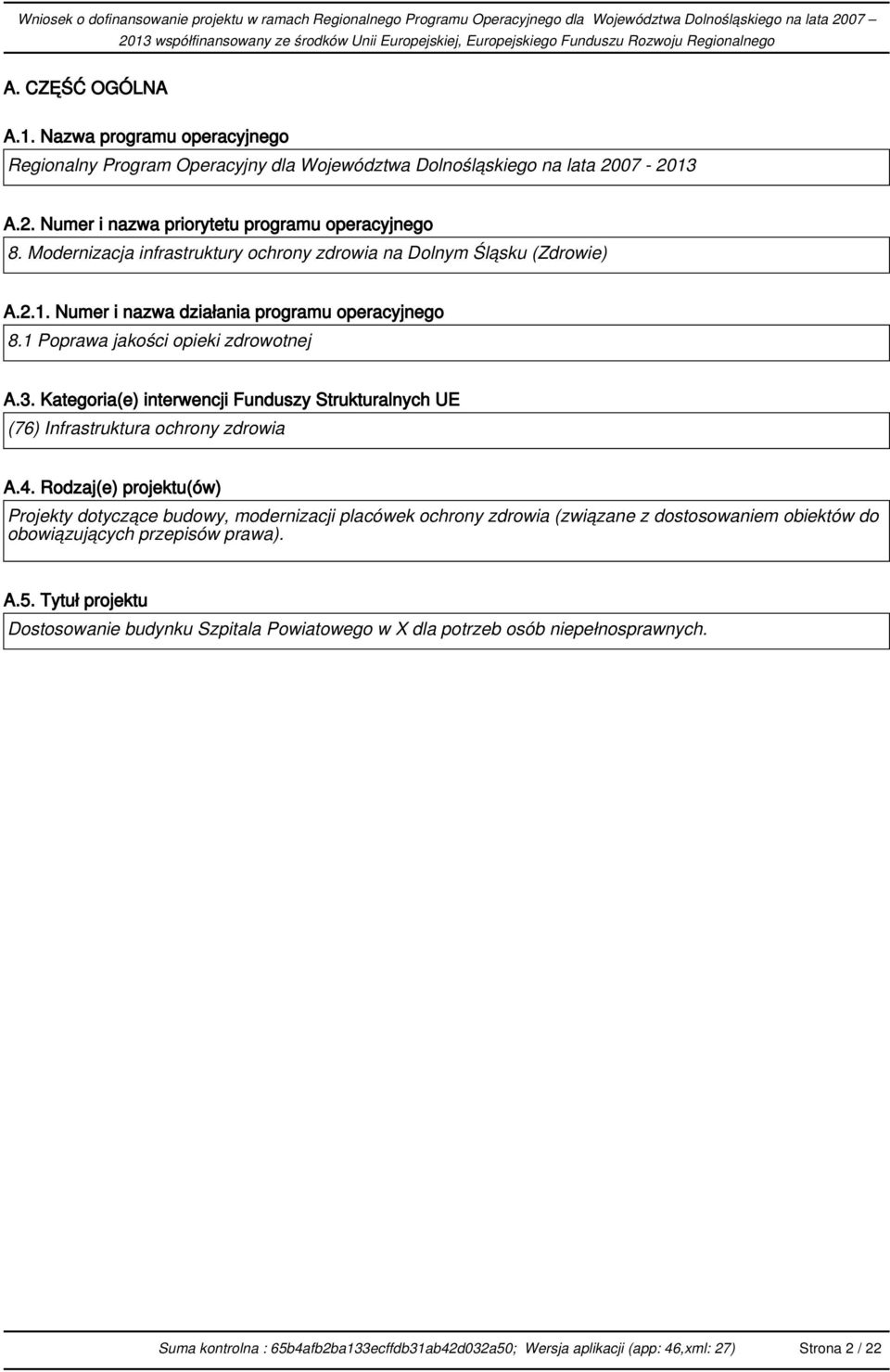 Kategoria(e) interwencji Funduszy Strukturalnych UE (76) Infrastruktura ochrony zdrowia A.4.