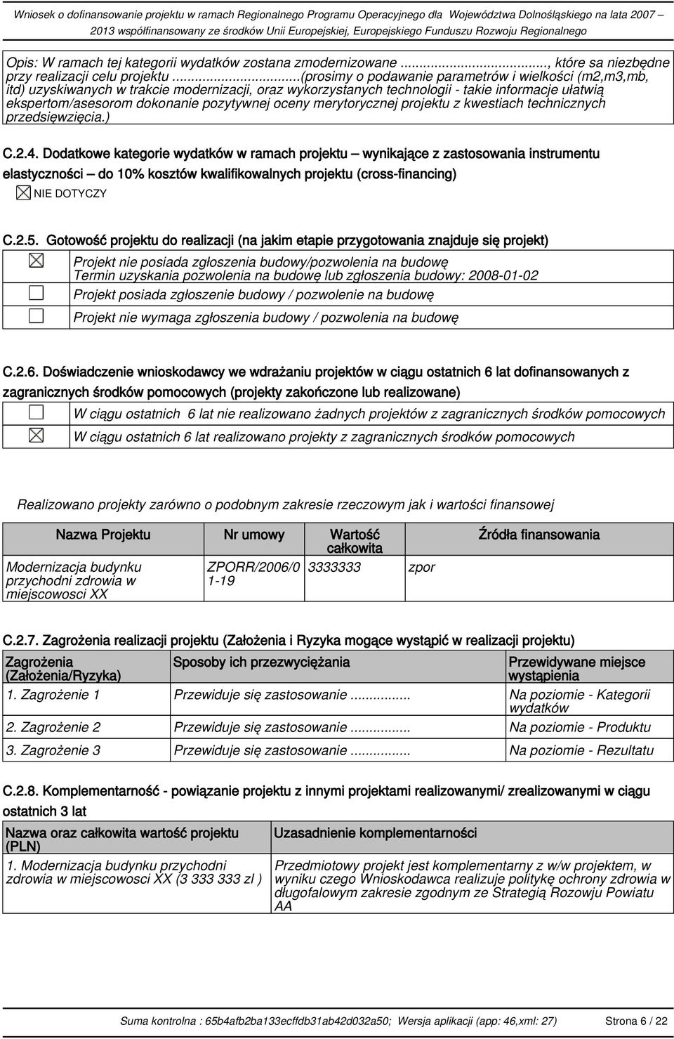 oceny merytorycznej projektu z kwestiach technicznych przedsięwzięcia.) C.2.4.