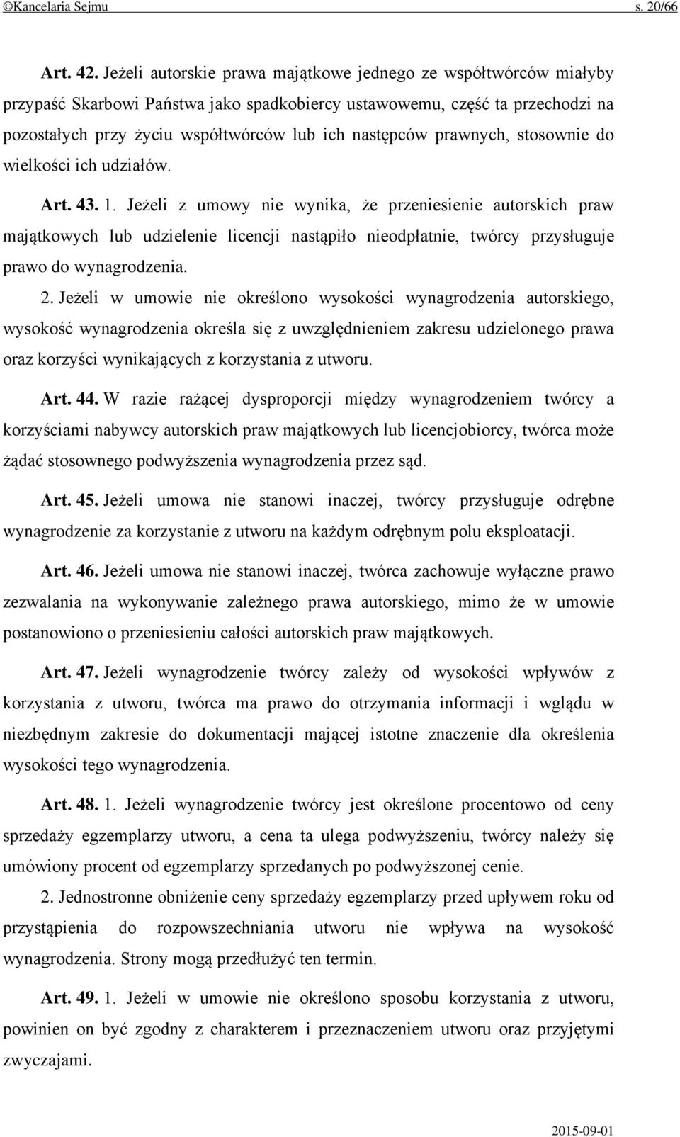 prawnych, stosownie do wielkości ich udziałów. Art. 43. 1.