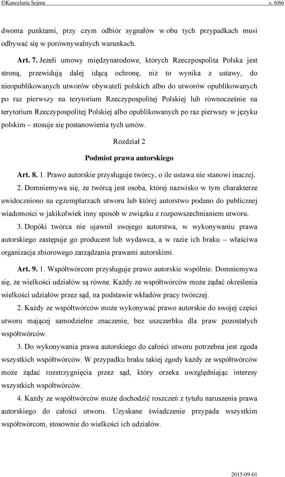 opublikowanych po raz pierwszy na terytorium Rzeczypospolitej Polskiej lub równocześnie na terytorium Rzeczypospolitej Polskiej albo opublikowanych po raz pierwszy w języku polskim stosuje się
