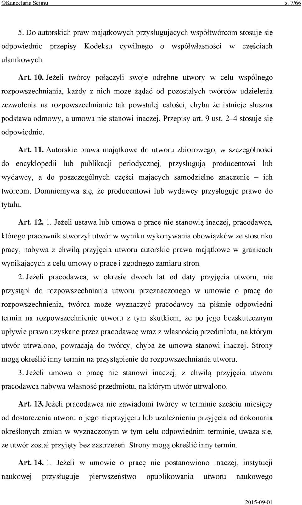 że istnieje słuszna podstawa odmowy, a umowa nie stanowi inaczej. Przepisy art. 9 ust. 2 4 stosuje się odpowiednio. Art. 11.