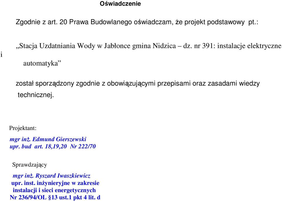nr 391: instalacje elektryczne automatyka został sporządzony zgodnie z obowiązującymi przepisami oraz zasadami wiedzy